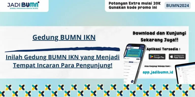 Gedung BUMN IKN - Inilah Gedung BUMN IKN yang Menjadi Tempat Incaran Para Pengunjung!