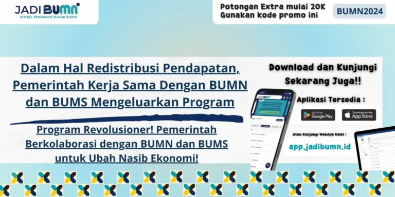 Dalam Hal Redistribusi Pendapatan, Pemerintah Kerja Sama Dengan BUMN dan BUMS Mengeluarkan Program - Program Revolusioner! Pemerintah Berkolaborasi dengan BUMN dan BUMS untuk Ubah Nasib Ekonomi!