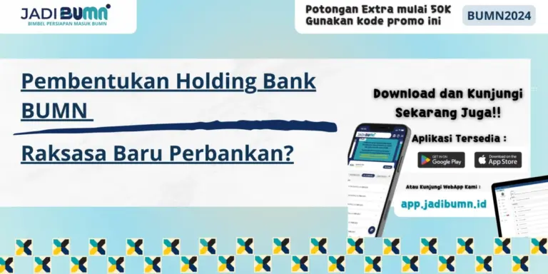Pembentukan Holding Bank BUMN - Raksasa Baru Perbankan?