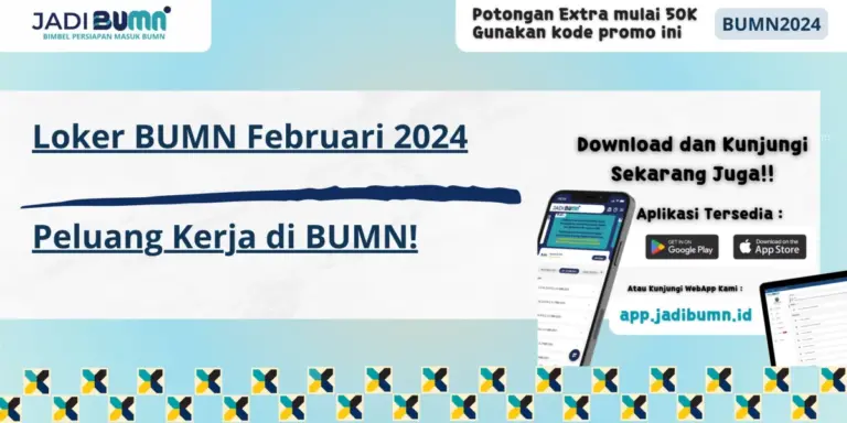 Loker BUMN Februari 2024 - Peluang Kerja di BUMN!