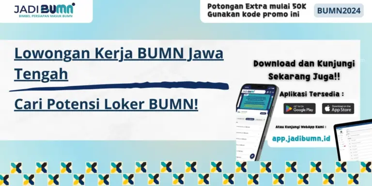 Lowongan Kerja BUMN Jawa Tengah - Cari Potensi Loker BUMN!