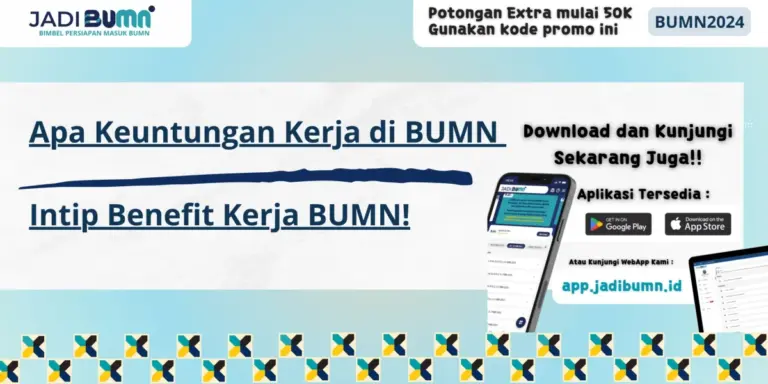 Apa Keuntungan Kerja di BUMN - Intip Benefit Kerja BUMN!
