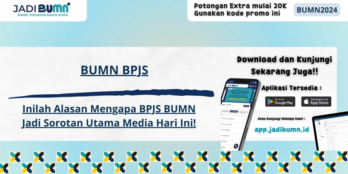 BUMN BPJS - Inilah Alasan Mengapa BPJS BUMN Jadi Sorotan Utama Media Hari Ini!