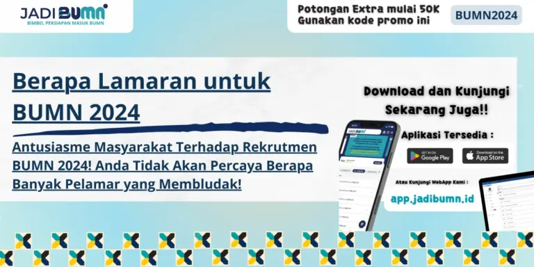 Berapa Lamaran untuk BUMN 2024