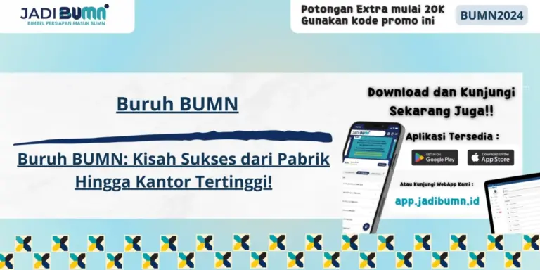 Buruh BUMN - Buruh BUMN: Kisah Sukses dari Pabrik Hingga Kantor Tertinggi!