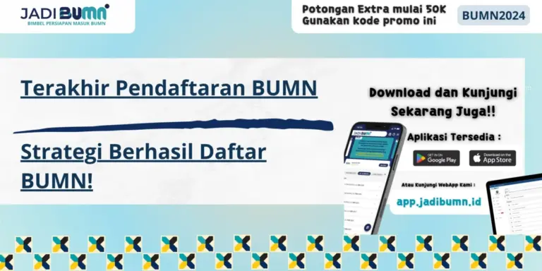 Terakhir Pendaftaran BUMN - Strategi Berhasil Daftar BUMN!