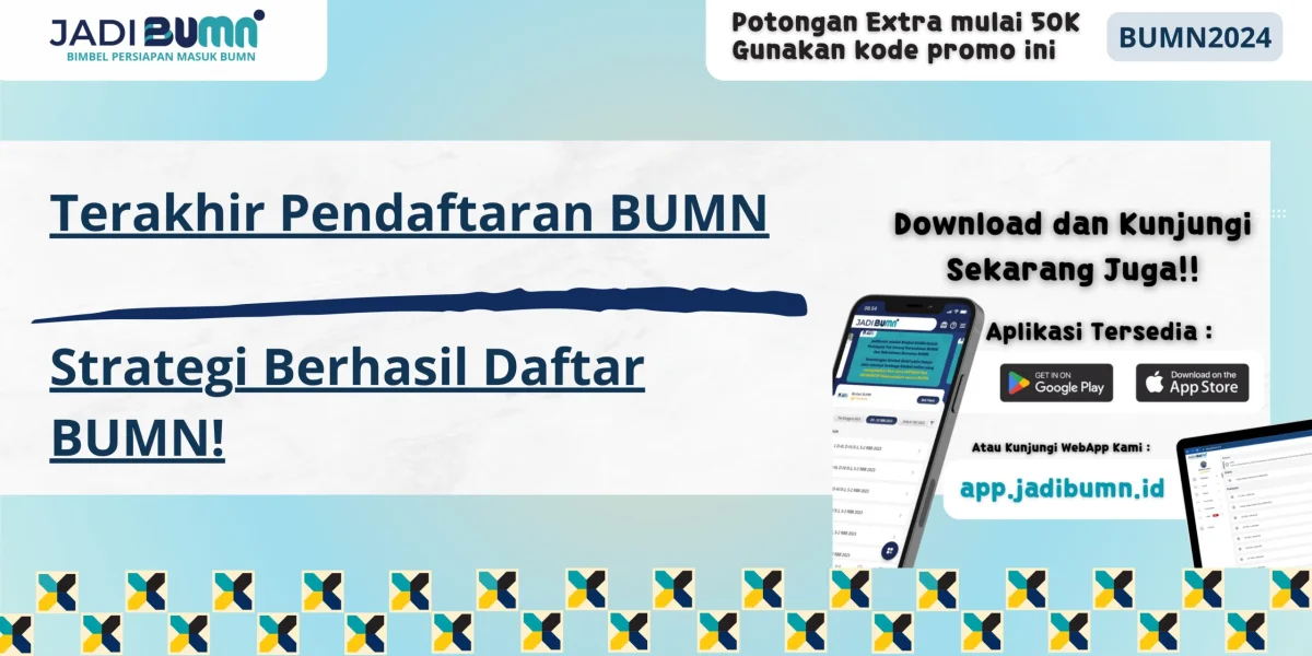Terakhir Pendaftaran BUMN - Strategi Berhasil Daftar BUMN!