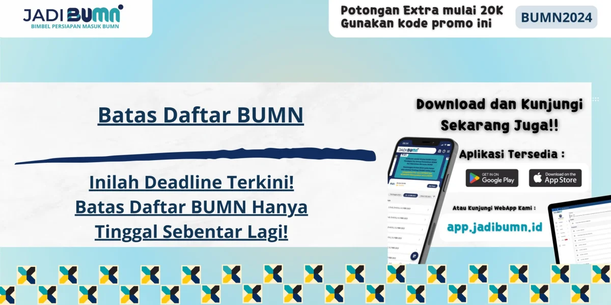 Batas Daftar BUMN - Inilah Deadline Terkini! Batas Daftar BUMN Hanya Tinggal Sebentar Lagi!