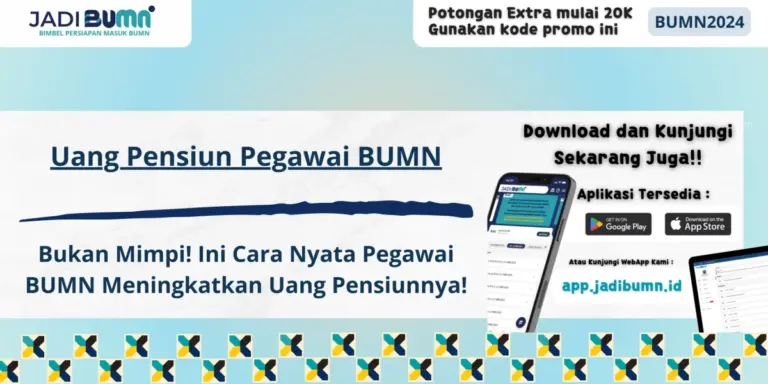 Uang Pensiun Pegawai BUMN - Bukan Mimpi! Ini Cara Nyata Pegawai BUMN Meningkatkan Uang Pensiunnya!