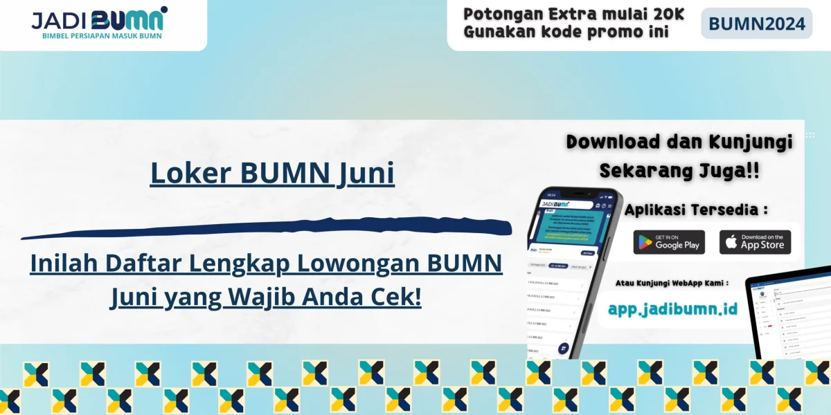Loker BUMN Juni - Inilah Daftar Lengkap Lowongan BUMN Juni yang Wajib Anda Cek!