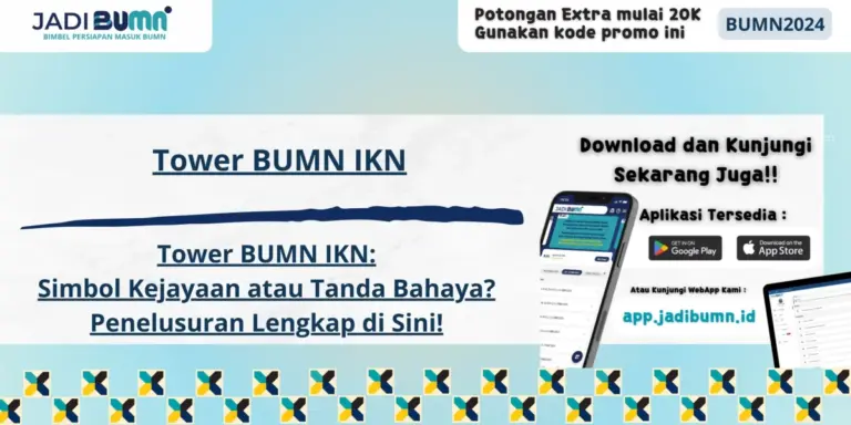 Tower BUMN IKN - Tower BUMN IKN: Simbol Kejayaan atau Tanda Bahaya? Penelusuran Lengkap di Sini!