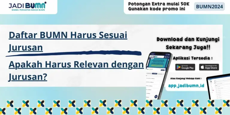 Daftar BUMN Harus Sesuai Jurusan - Apakah Harus Relevan dengan Jurusan?