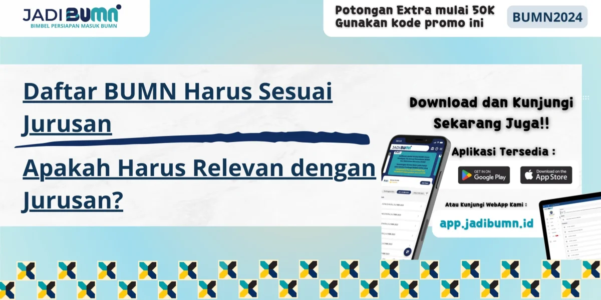 Daftar BUMN Harus Sesuai Jurusan - Apakah Harus Relevan dengan Jurusan?