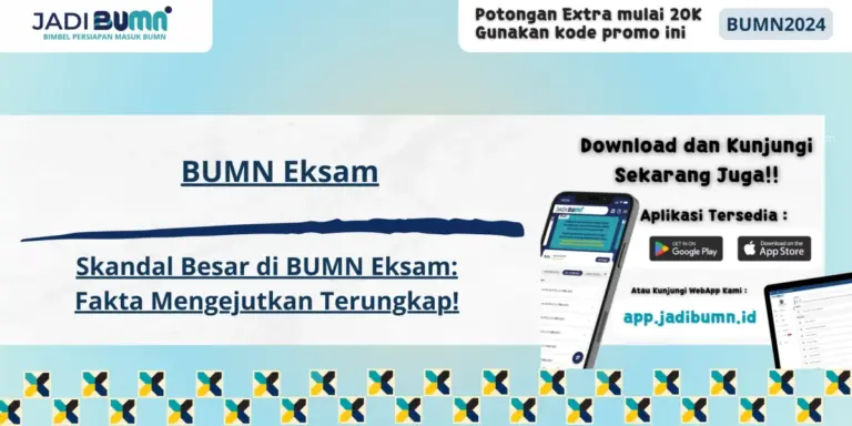 BUMN Eksam - Skandal Besar di BUMN Eksam: Fakta Mengejutkan Terungkap!