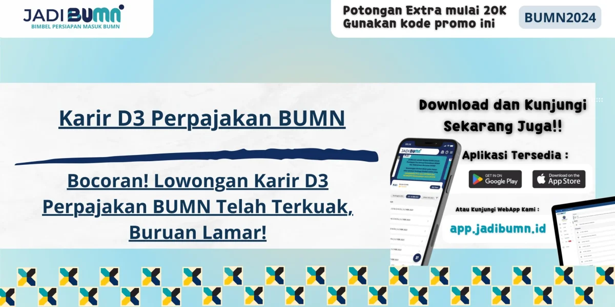 - Bocoran! Lowongan Karir D3 Perpajakan BUMN Telah Terkuak, Buruan Lamar!