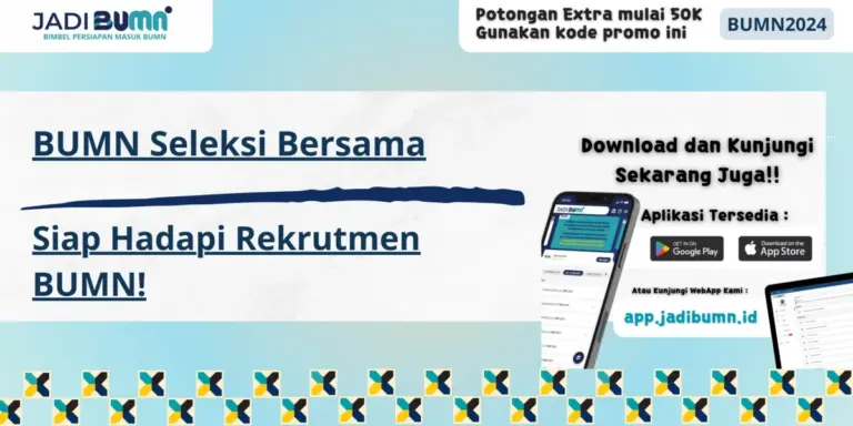 BUMN Seleksi Bersama - Siap Hadapi Rekrutmen BUMN!