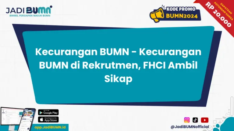 Kecurangan BUMN - Kecurangan BUMN di Rekrutmen, FHCI Ambil Sikap