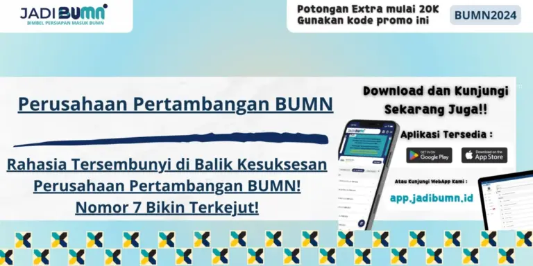 Perusahaan Pertambangan BUMN - Rahasia Tersembunyi di Balik Kesuksesan Perusahaan Pertambangan BUMN! Nomor 7 Bikin Terkejut!