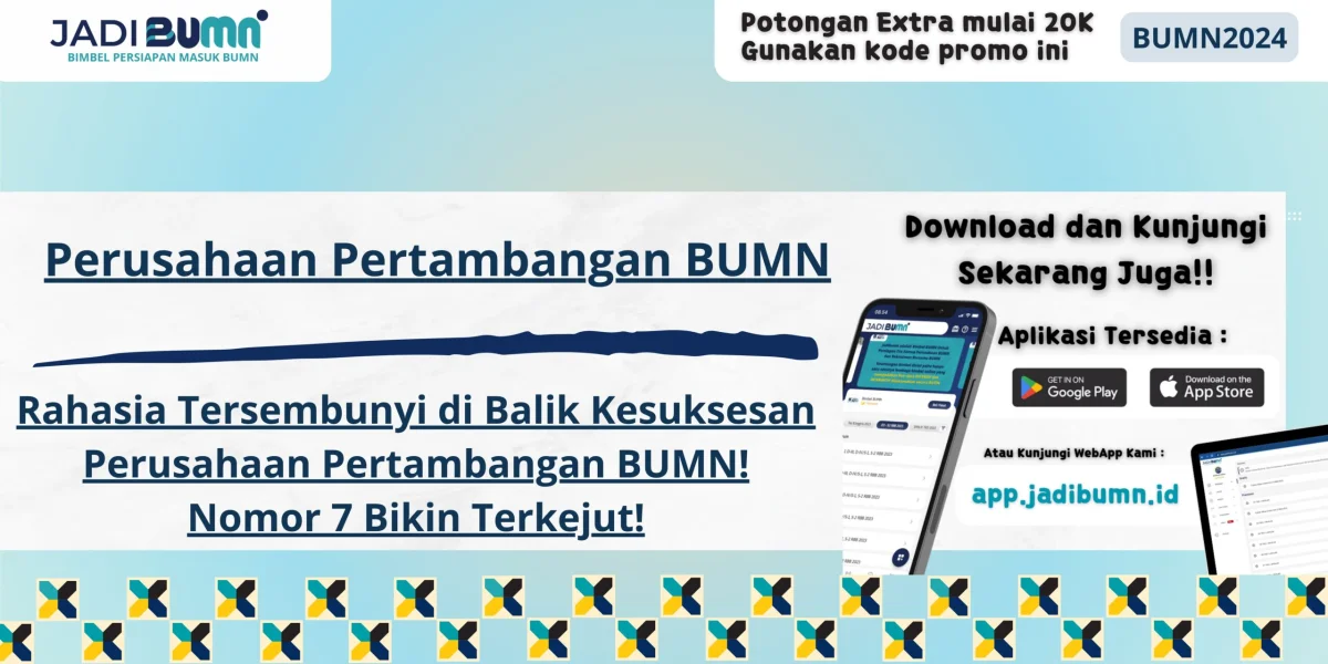 Perusahaan Pertambangan BUMN - Rahasia Tersembunyi di Balik Kesuksesan Perusahaan Pertambangan BUMN! Nomor 7 Bikin Terkejut!