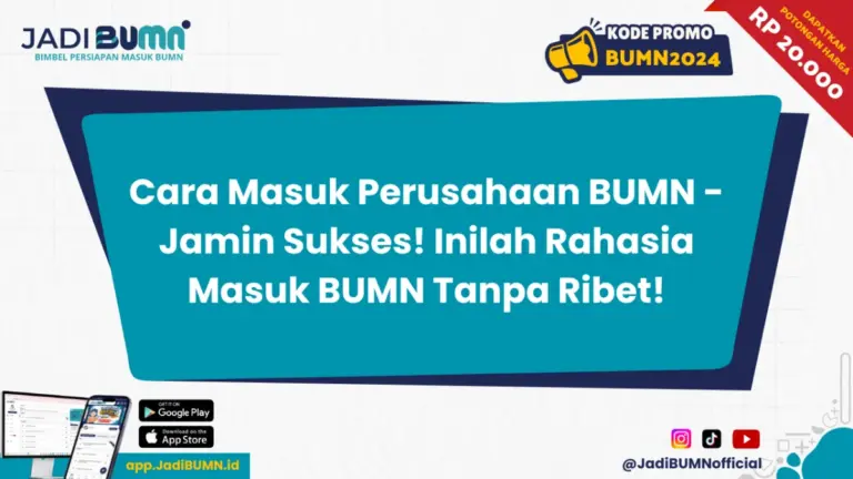 Cara Masuk Perusahaan BUMN - Jamin Sukses! Inilah Rahasia Masuk BUMN Tanpa Ribet!