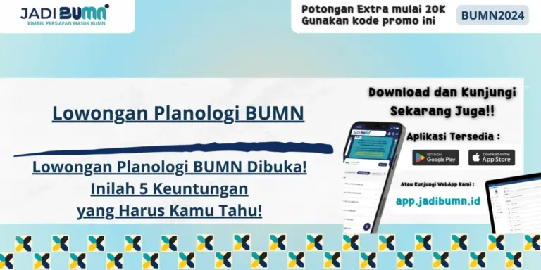 Lowongan Planologi BUMN - Lowongan Planologi BUMN Dibuka! Inilah 5 Keuntungan yang Harus Kamu Tahu!