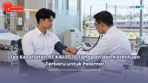 Tes Kesehatan PT KAI 2026 Tahapan dan Ketentuan Terbaru untuk Pelamar