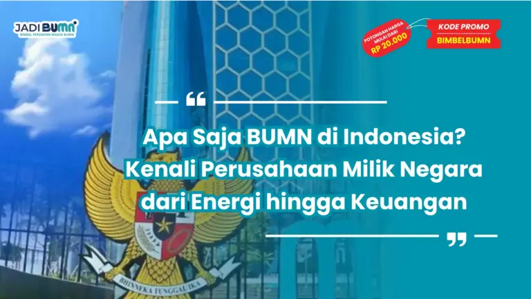 Apa Saja BUMN di Indonesia? Kenali Perusahaan Milik Negara dari Energi hingga Keuangan