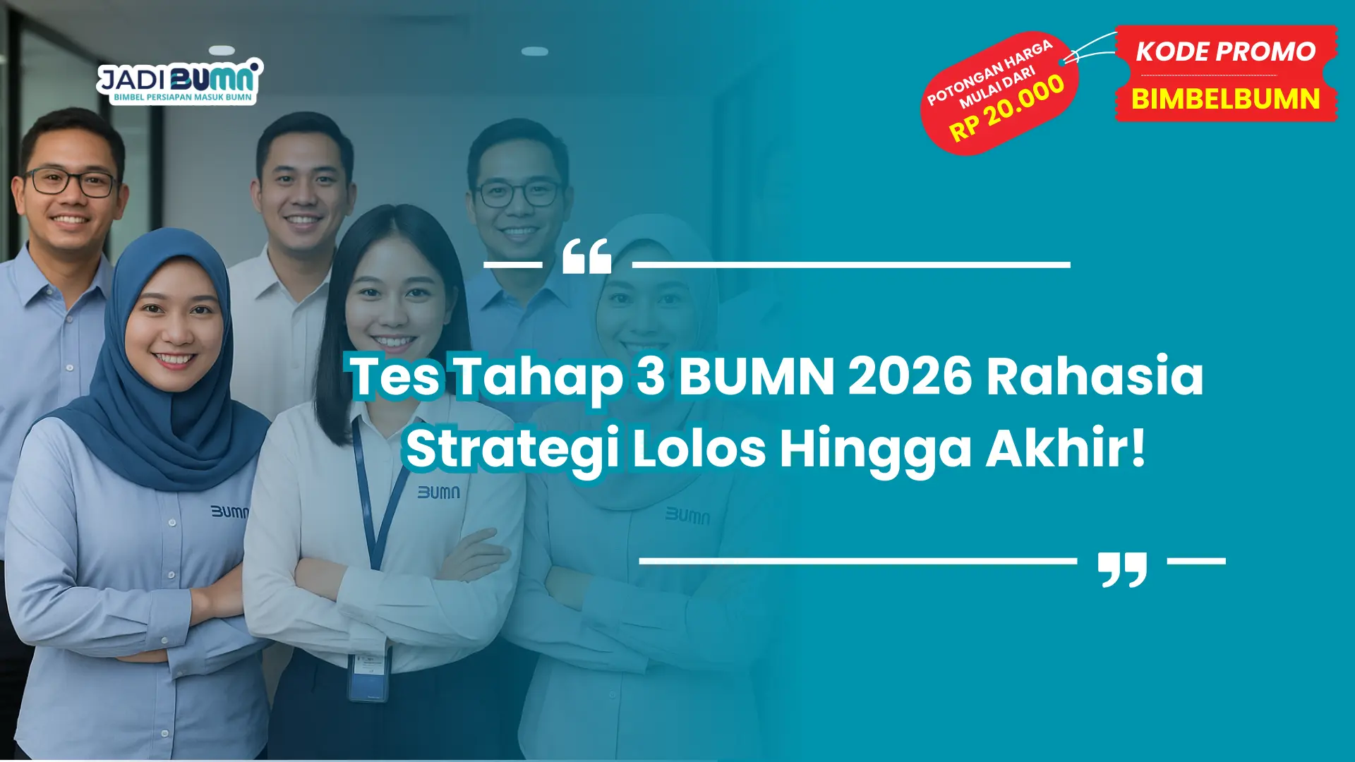 Tes Tahap 3 BUMN 2026 Rahasia Strategi Lolos Hingga Akhir!