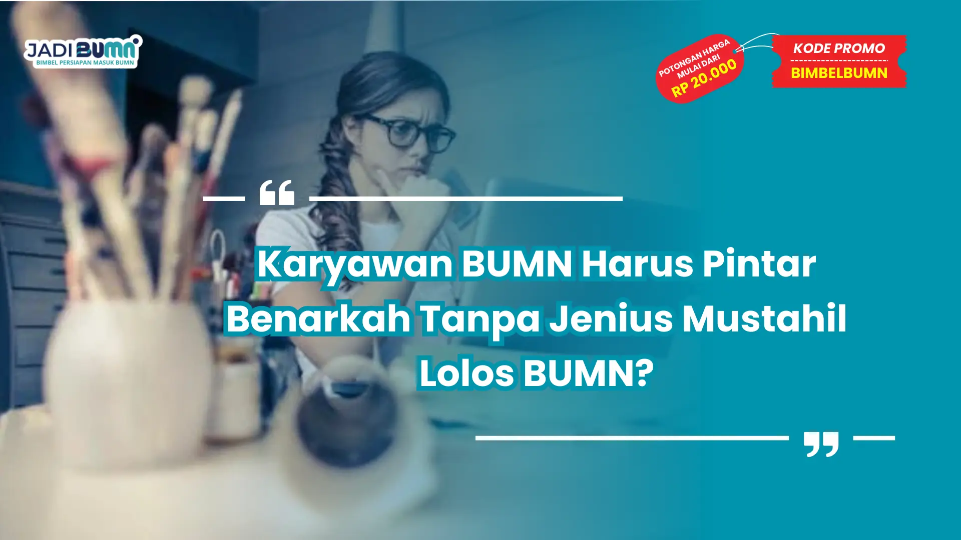 karyawan bumn harus pintar