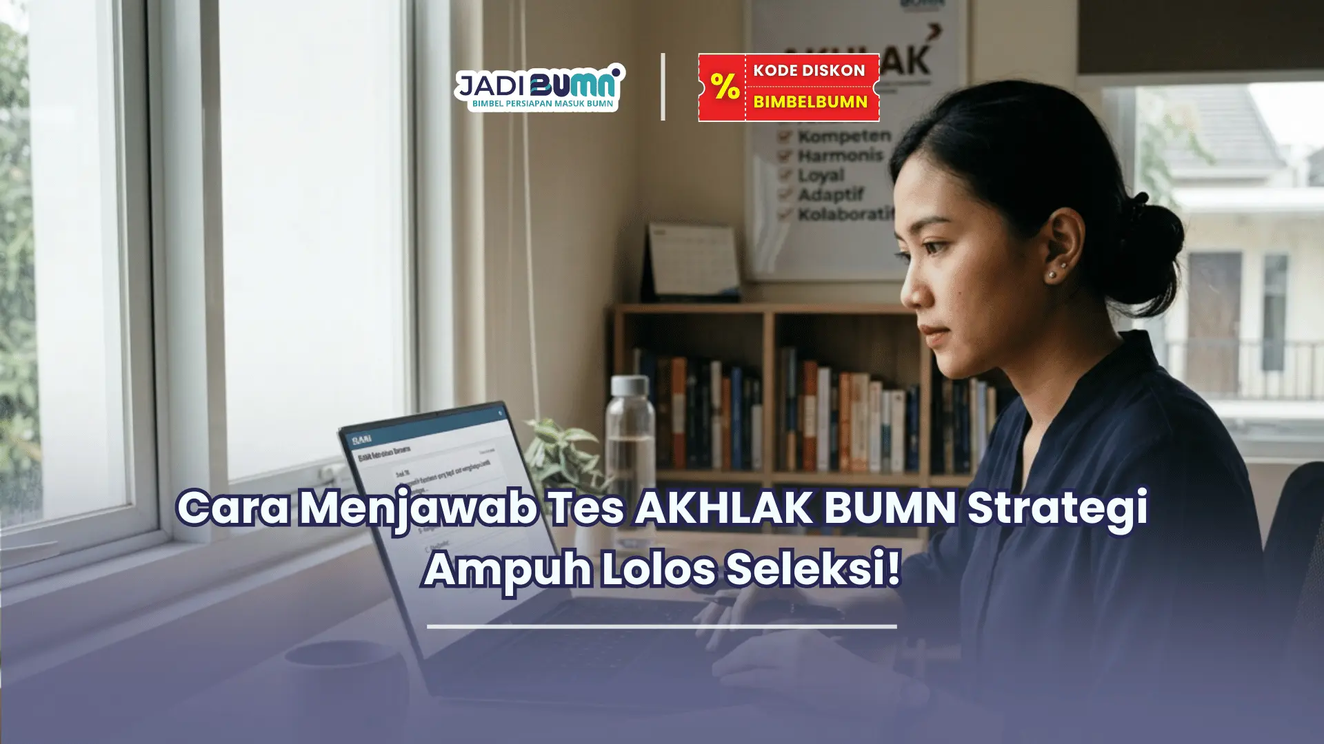 Cara menjawab Tes AKHLAK BUMN