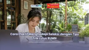 Tips dan trik lulus BUMN