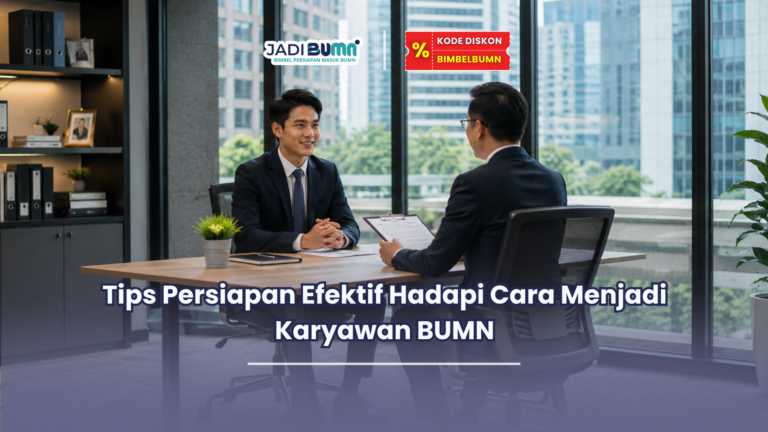 Tips Persiapan Efektif Hadapi Cara Menjadi Karyawan BUMN