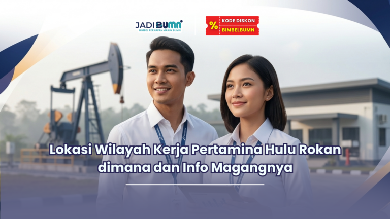 Lokasi Wilayah Kerja Pertamina Hulu Rokan dimana dan Info Magangnya