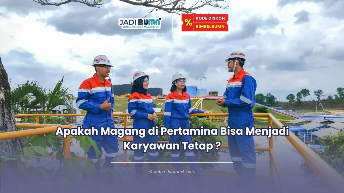 apakah magang di Pertamina bisa menjadi karyawan tetap
