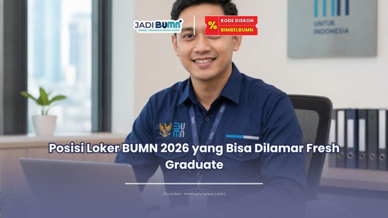 Posisi Loker BUMN 2026 yang Bisa Dilamar Fresh Graduate