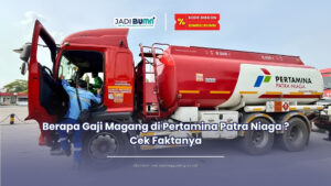 Berapa gaji magang di Pertamina Patra Niaga