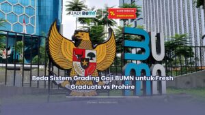 Beda sistem grading gaji BUMN untuk Fresh Graduate vs Prohire