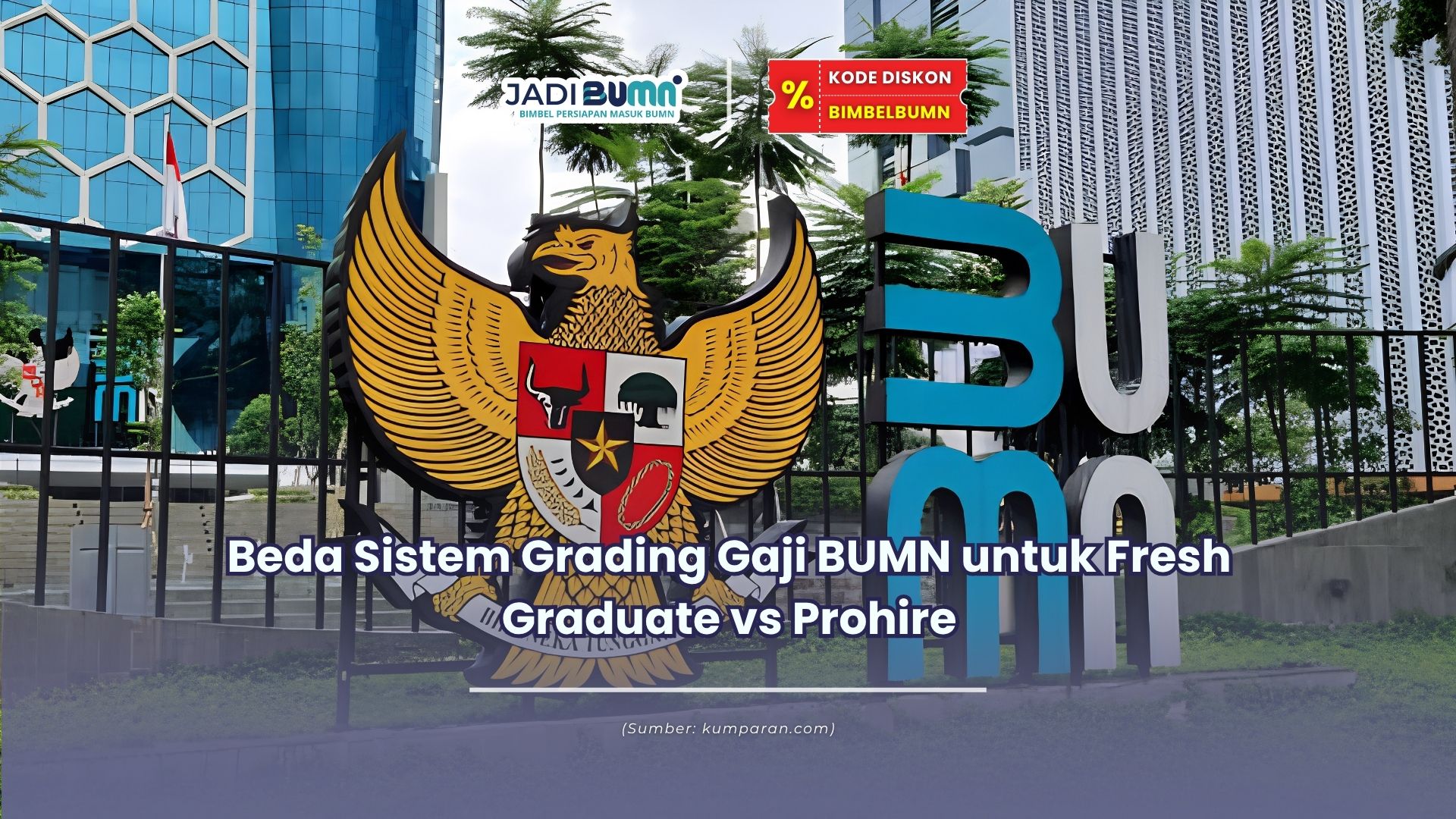 Beda sistem grading gaji BUMN untuk Fresh Graduate vs Prohire