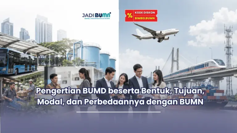 Pengertian BUMD beserta Bentuk, Tujuan, Modal, dan Perbedaannya dengan BUMN