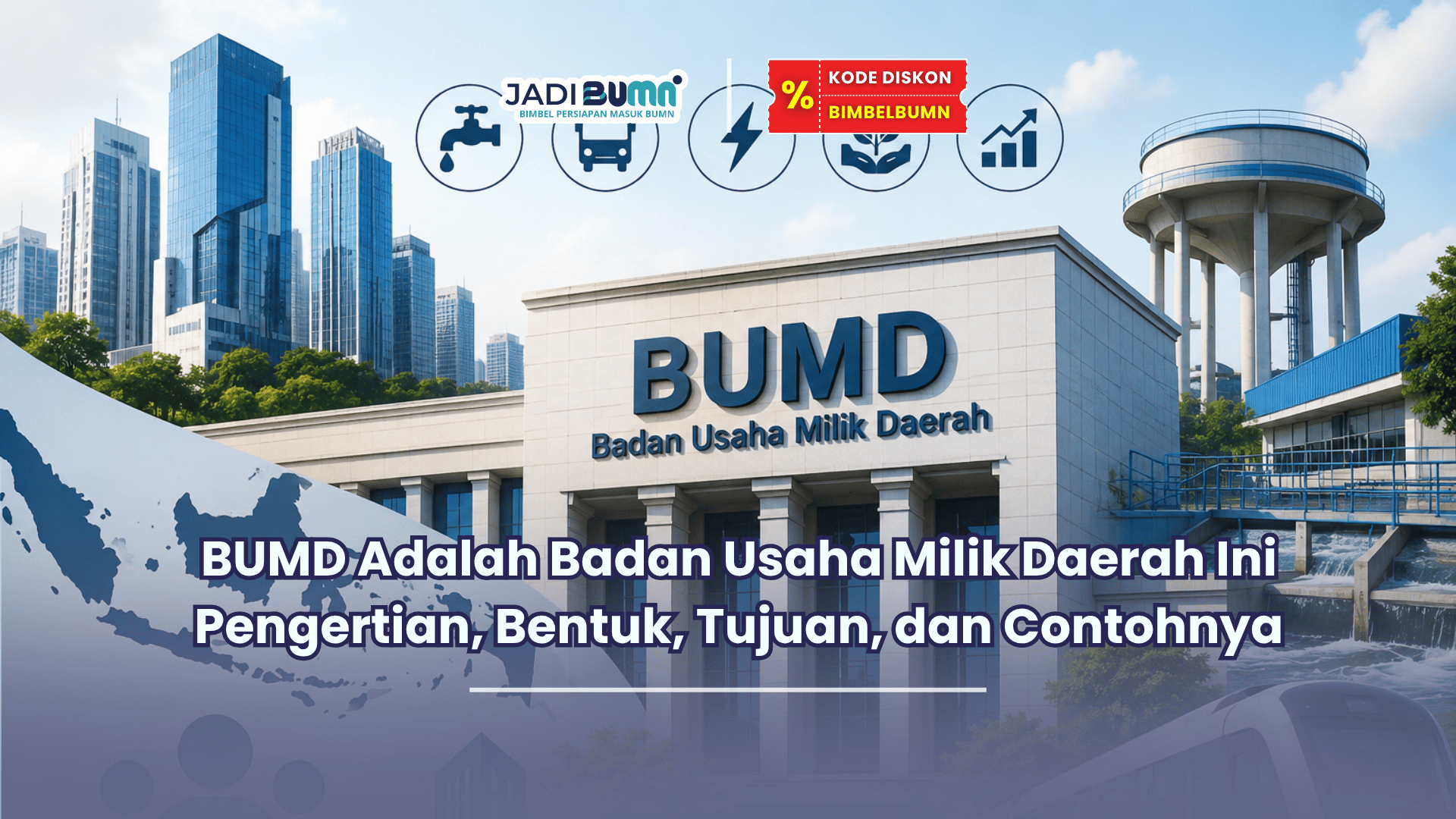 BUMD Adalah Badan Usaha Milik Daerah Ini Pengertian, Bentuk, Tujuan, dan Contohnya