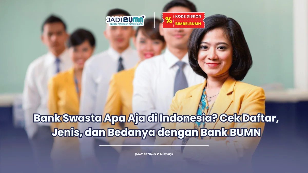Bank Swasta Apa Aja di Indonesia Cek Daftar, Jenis, dan Bedanya dengan Bank BUMN