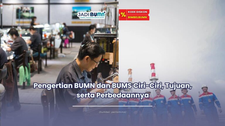 Pengertian BUMN dan BUMS Ciri-Ciri, Tujuan, serta Perbedaannya