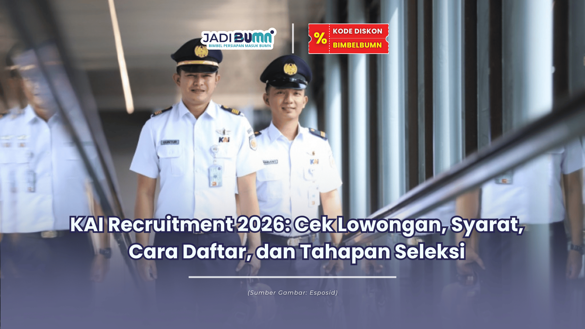 KAI Recruitment 2026 Cek Lowongan, Syarat, Cara Daftar, dan Tahapan Seleksi