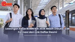 Lowongan Kerja BUMN KAI 2026 Masih Dibuka, Cek Formasi dan Link Daftar Resmi