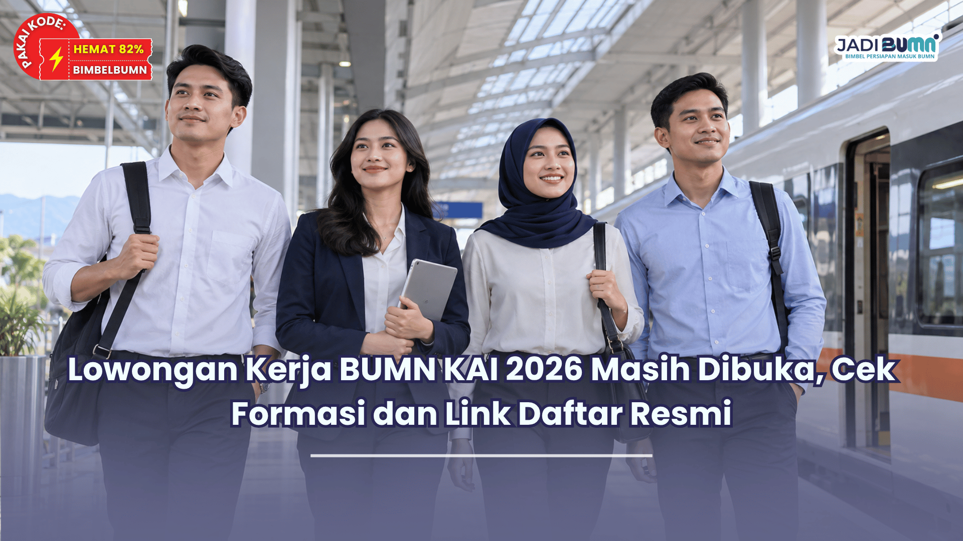Lowongan Kerja BUMN KAI 2026 Masih Dibuka, Cek Formasi dan Link Daftar Resmi