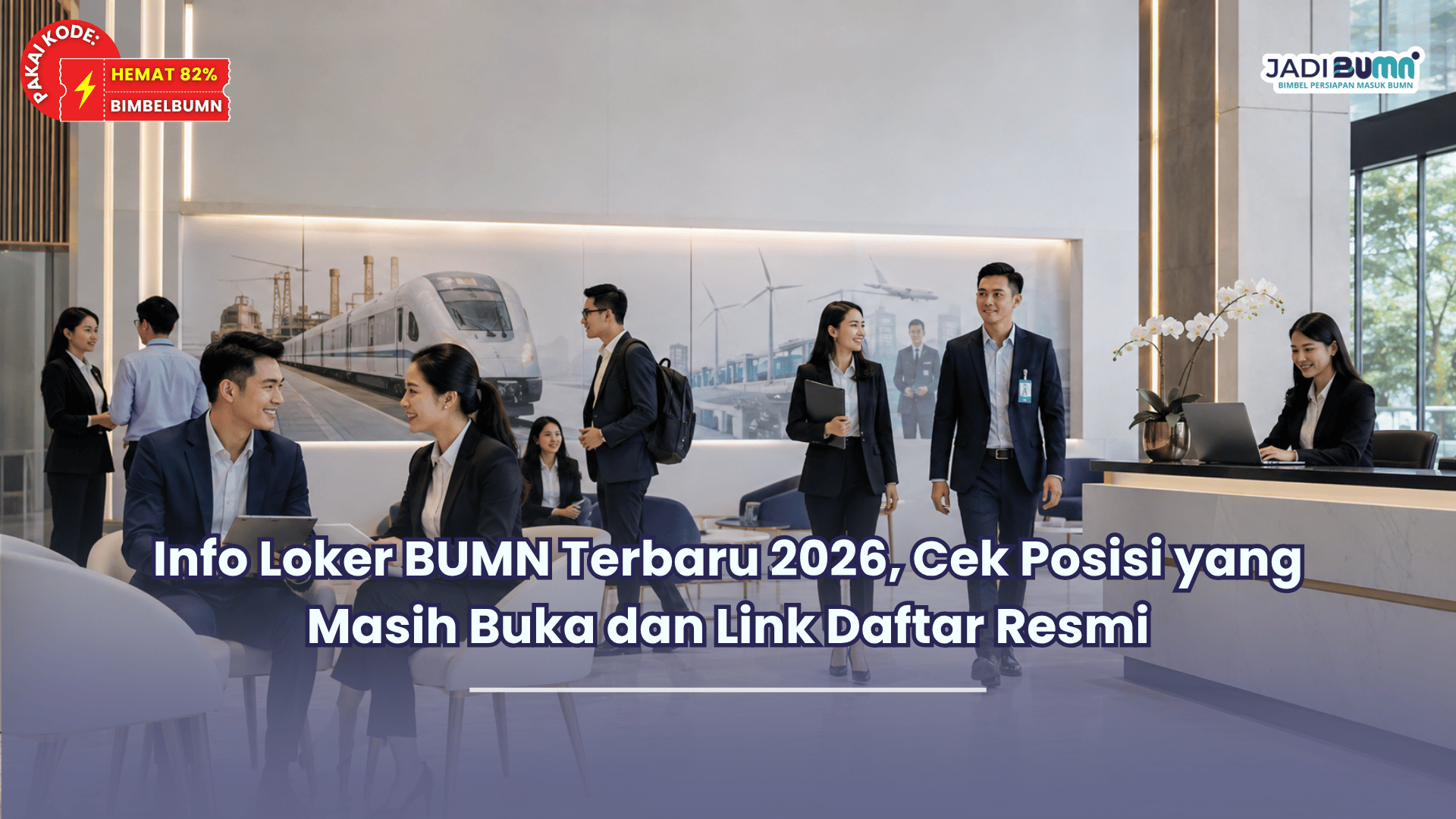 Info Loker BUMN Terbaru 2026, Cek Posisi yang Masih Buka dan Link Daftar Resmi