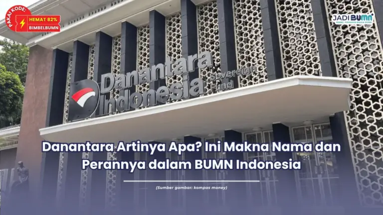 Danantara Artinya Apa? Ini Makna Nama dan Perannya dalam BUMN Indonesia