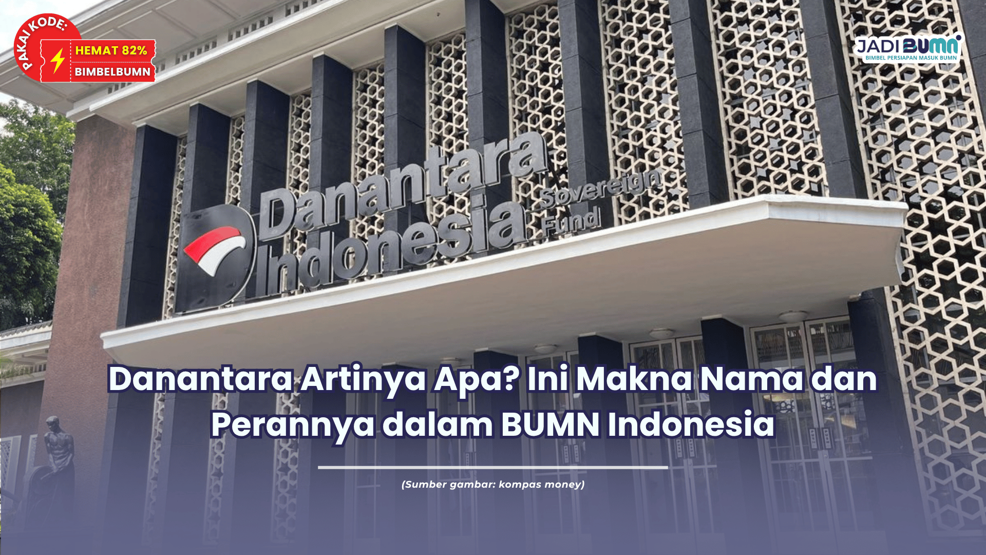 Danantara Artinya Apa? Ini Makna Nama dan Perannya dalam BUMN Indonesia