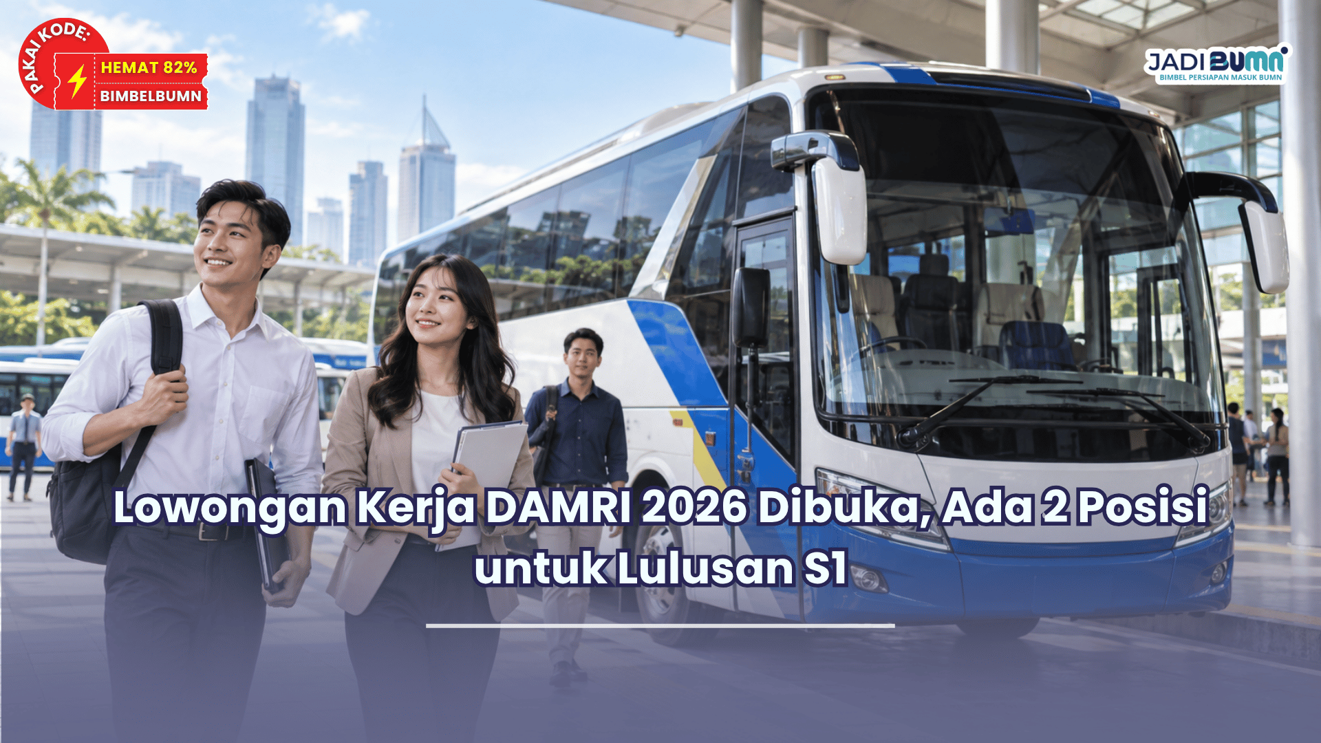 Lowongan Kerja DAMRI 2026 Dibuka, Ada 2 Posisi untuk Lulusan S1