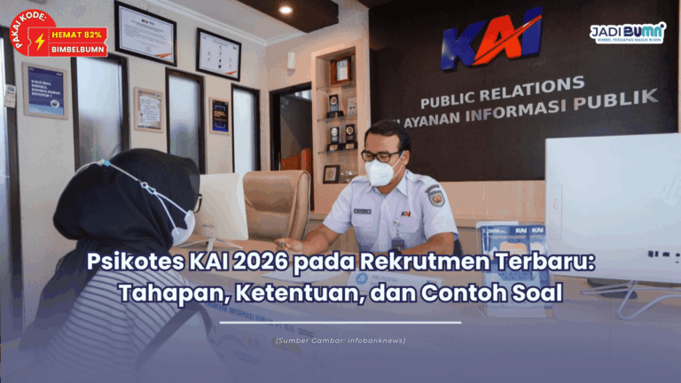 Psikotes KAI 2026 pada Rekrutmen Terbaru: Tahapan, Ketentuan, dan Contoh Soal
